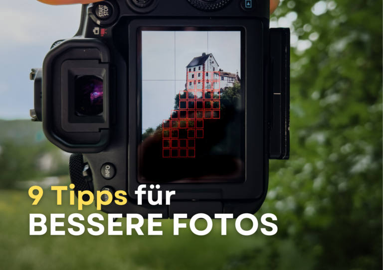 9 Fotografie Tipps für bessere Fotos