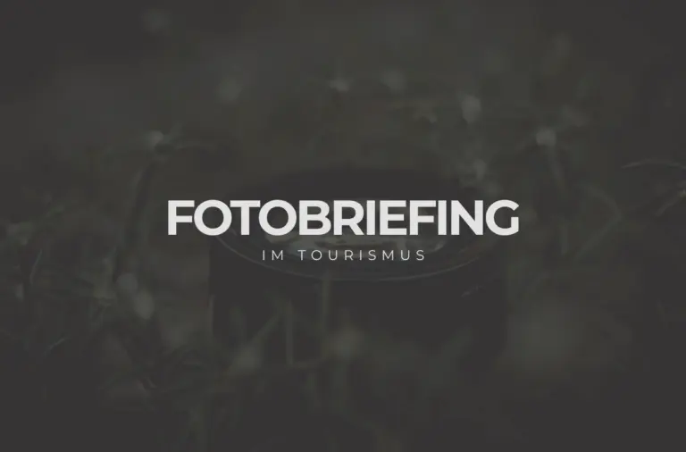 Fotobriefing für Destinationen: 7 Fragen, die jede Region ihrem Fotografen stellen sollte